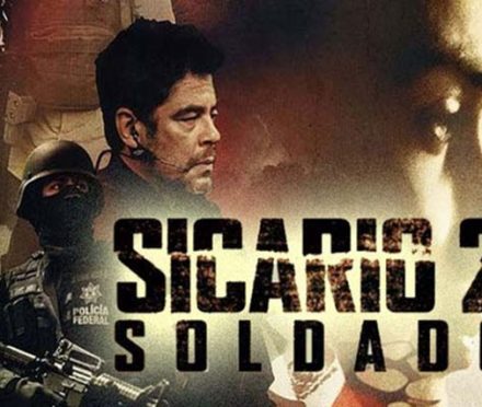 Sicario: Day of the Soldado | A Hollywood Movie Review